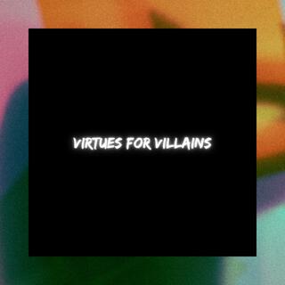 Virtues for Villians