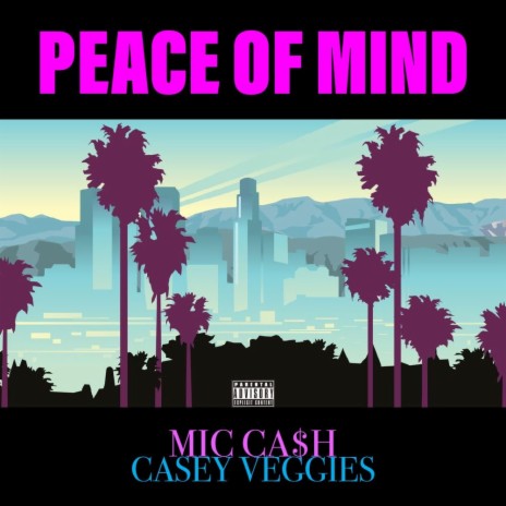 PEACE OF MIND ft. Casey Veggies