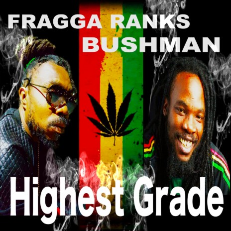 Highest Grade ft. FRAGGA RANKS