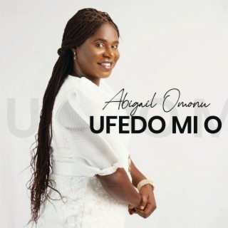 Ufedo Mi O lyrics | Boomplay Music