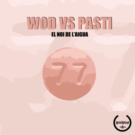 WOD VS PASTI | Boomplay Music