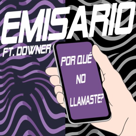 ¿Por qué no llamaste? ft. D O W N E R