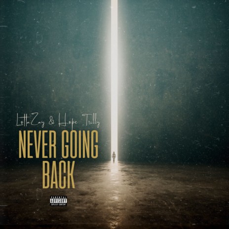 Never Going Back ft. Hope Trilly | Boomplay Music