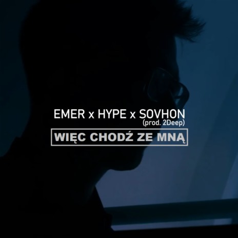 Więc chodź ze mną ft. Kamil Hype Urbanowski & Sovhon