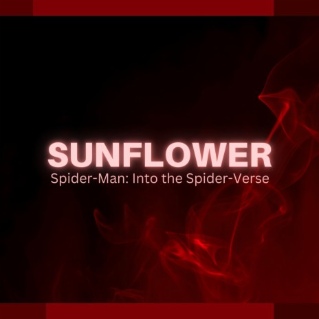 Sunflower - Spider-Man: Into the Spider-Verse (Latin Remix) ft. Kiggo | Boomplay Music