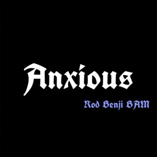 Anxious