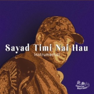 Sayad Timi Nai Hau (Instrumental)