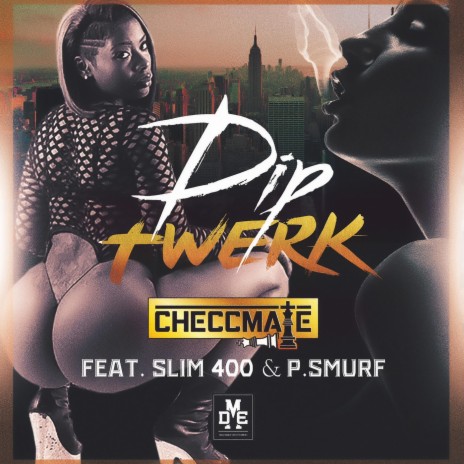 Dip Twerk ft. Slim 400 & P. Smurf | Boomplay Music