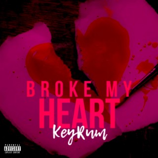 BROKE MY HEART lyrics | Boomplay Music