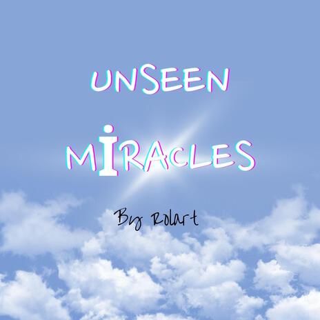 Unseen miracles | Boomplay Music