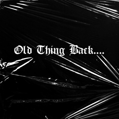 Old Thing Back | Boomplay Music