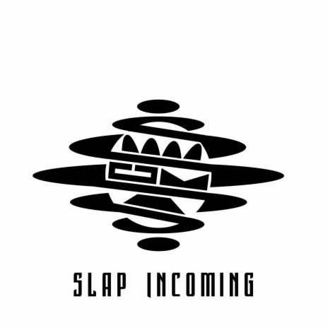 Slap Incoming | Boomplay Music