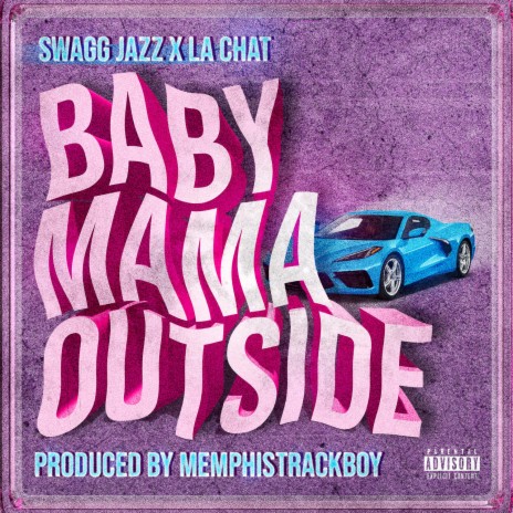 BABY MAMA OUTSIDE ft. la chat | Boomplay Music