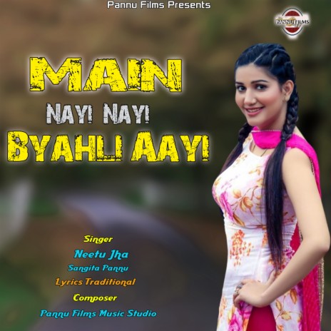 Main Nayi Nayi Byahli Aayi ft. Sangita Pannu | Boomplay Music