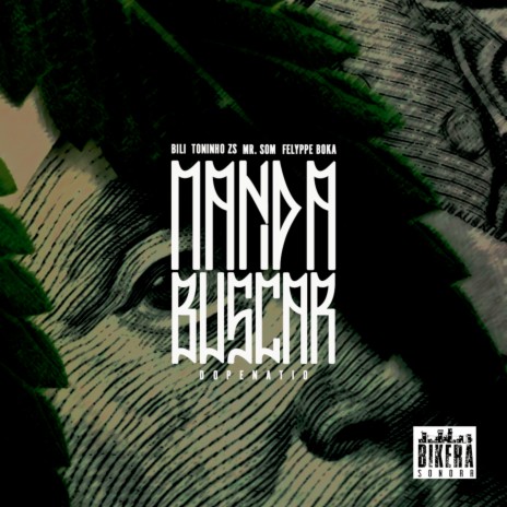 Manda Buscar ft. BILI, Mr. SoM, Toninho zs, Felyppe Boka & Dopenatio | Boomplay Music