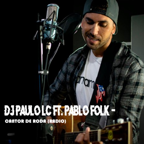 Cantor de Roda (Radio Edit) ft. Pablo Folk | Boomplay Music