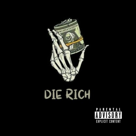 Die Rich | Boomplay Music