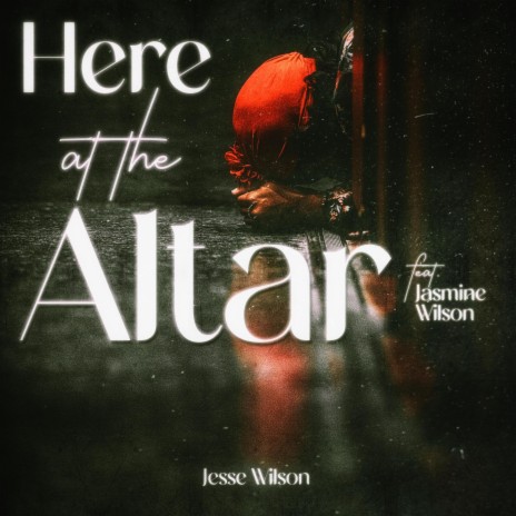 Here at the Altar ft. Jasmine Wilson | Boomplay Music