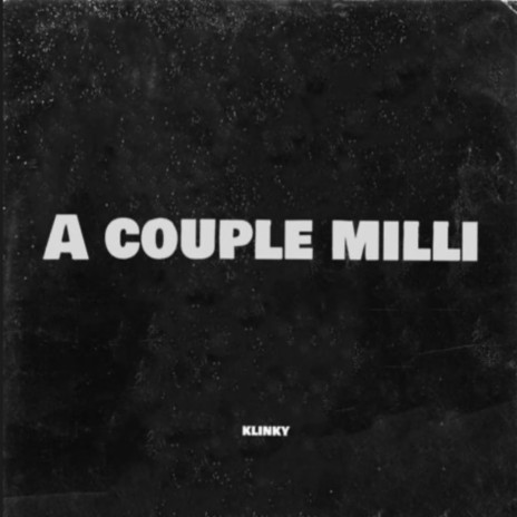 A couple milli