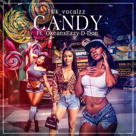 Candy ft. Oxean & Ezzy-D-Don | Boomplay Music