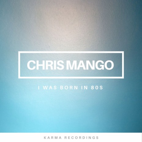 I Was Born In 80s (Original Mix)