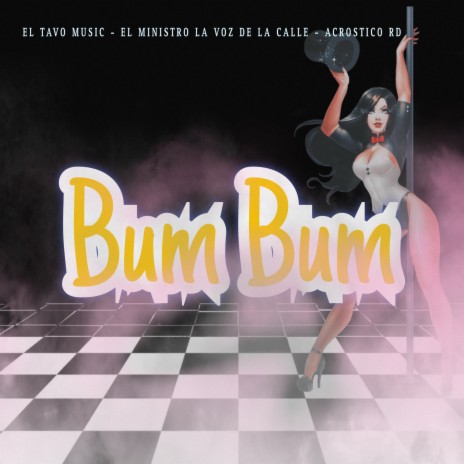 Bum Bum ft. El Ministro La Voz De La Calle & Acrostico RD | Boomplay Music