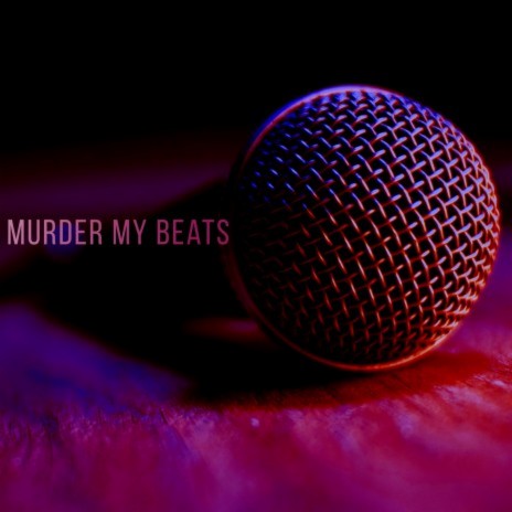 murder my beat | Boomplay Music