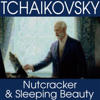 Tchaikovsky – Nutcracker & Sleeping Beauty