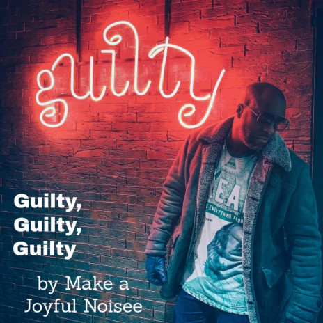 Guilty, Guilty, Guilty | Boomplay Music