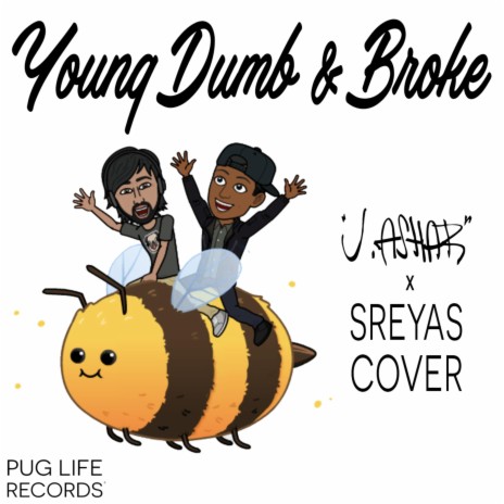 Young Dumb & Broke ft. SREYAS | Boomplay Music