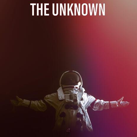 The Unknown | Boomplay Music