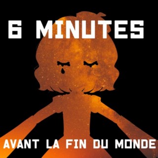 Six minutes avant la fin du monde