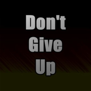 Don't Give Up