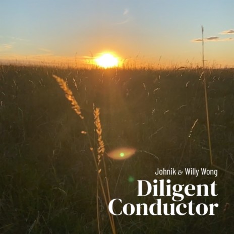 Diligent Conductor (feat. Willy Wong) | Boomplay Music