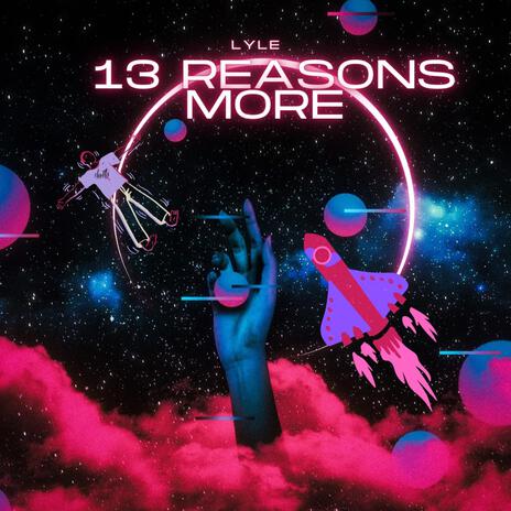 13 Reasons More | Boomplay Music