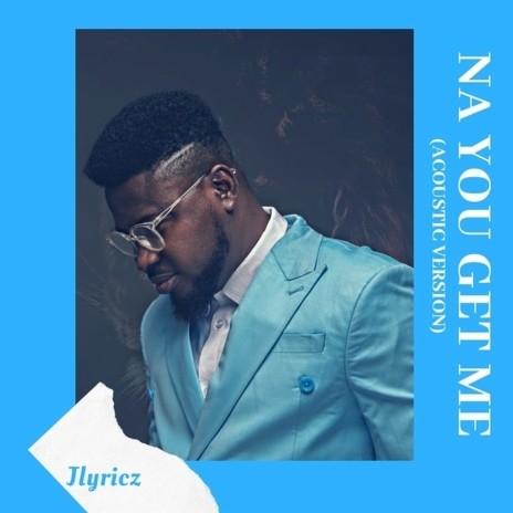 Na You Get Me (Acoustic Version) | Boomplay Music