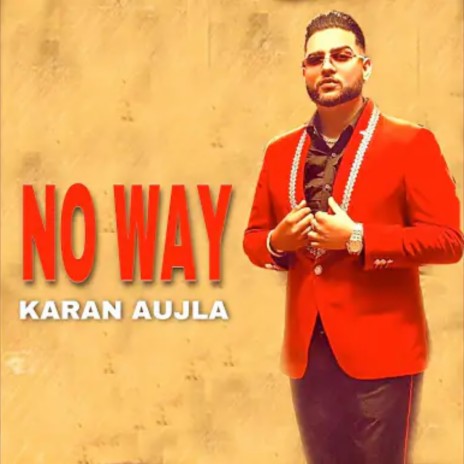 No Way ft. Karan Aujla | Boomplay Music