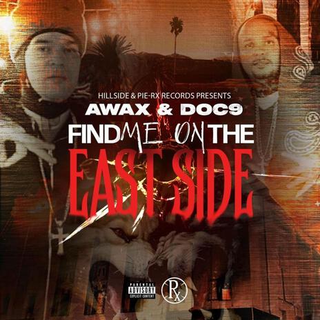 FIND ME ON THE EAST SIDE ft. A-WAX | Boomplay Music