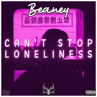 CAN'T STOP LONELINESS