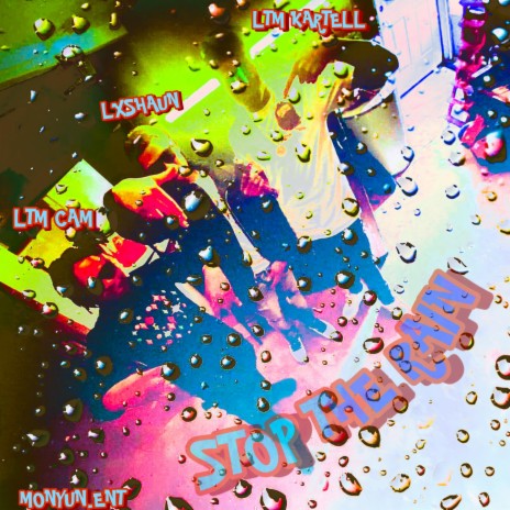 Stop the rain ft. LTM CAM & LTM KARTELL | Boomplay Music