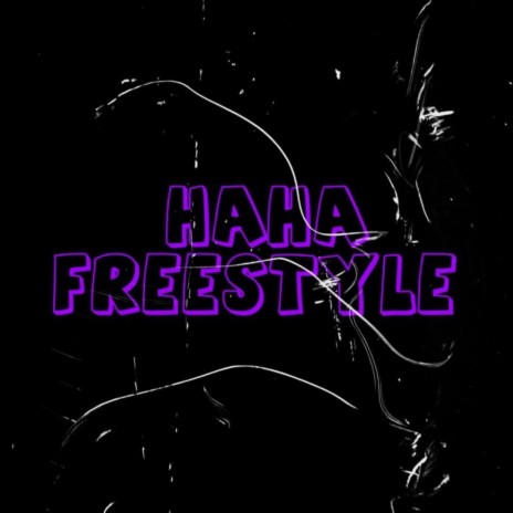 HAHA FREESTYLE | Boomplay Music