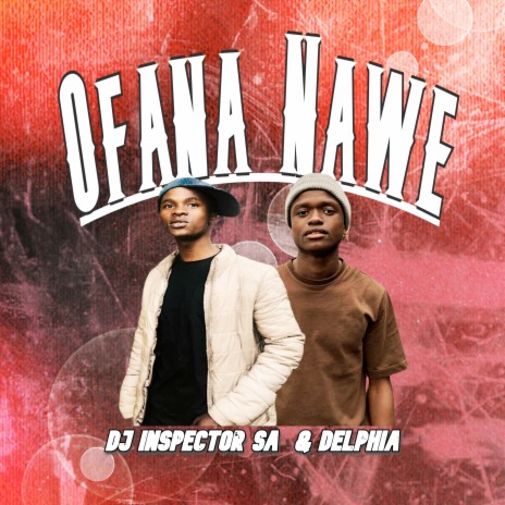 Ofana Nawe ft. Delphia | Boomplay Music