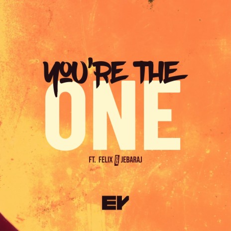 You're The One ft. Felix & Jebaraj | Boomplay Music