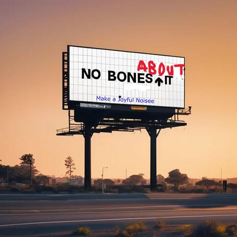 No Bones about It | Boomplay Music