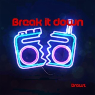 break it down