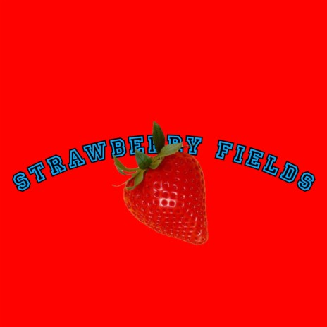 Strawberry fields | Boomplay Music