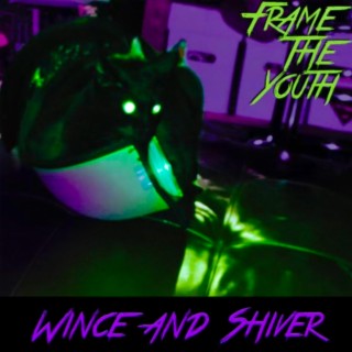 Wince and Shiver lyrics | Boomplay Music