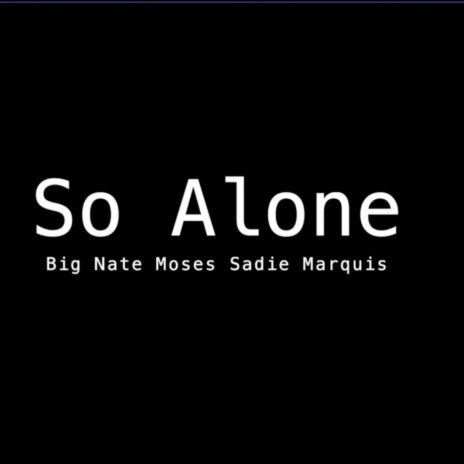 So Alone ft. Moses BRP & Sadie Marquis | Boomplay Music