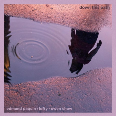 Down This Path ft. Lofty & Owen Chow | Boomplay Music