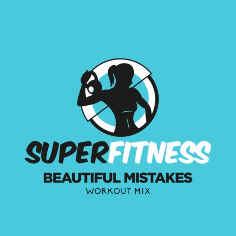 Beautiful Mistakes (Workout Mix Edit 132 bpm)